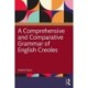 A Comprehensive and Comparative Grammar of English Creoles