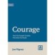 Courage: How the Gospel Creates Christian Fortitude