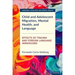 Child and Adolescent Migration, Mental Health, and Language: Effects of Trauma and Foreign Language Immersions