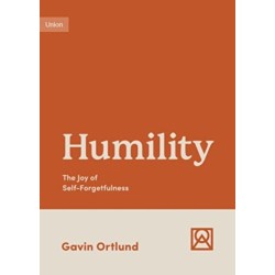 Humility: The Joy of Self-Forgetfulness