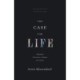 The Case for Life: Equipping Christians to Engage the Culture (Second Edition)