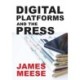 Digital Platforms and the Press