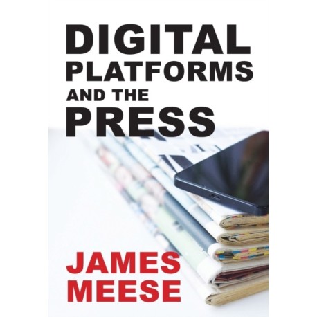 Digital Platforms and the Press