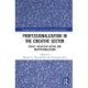 Professionalization in the Creative Sector: Policy, Collective Action, and Institutionalization