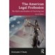 The American Legal Profession: The Myths and Realities of Practicing Law