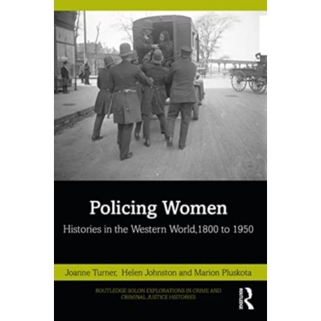 Policing Women: Histories in the Western World, 1800 to 1950