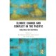 Climate Change and Conflict in the Pacific: Challenges and Responses
