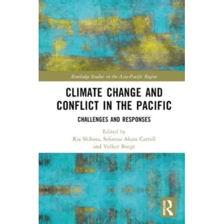 Climate Change and Conflict in the Pacific: Challenges and Responses