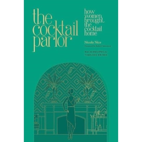 The Cocktail Parlor: How Women Brought the Cocktail Home