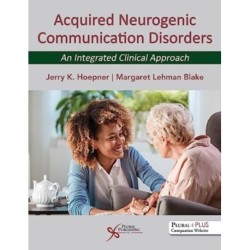 Acquired Neurogenic Communication Disorders: An Integrated Clinical Approach