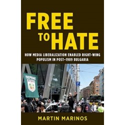 Free to Hate: How Media Liberalization Enabled Right-Wing Populism in Post-1989 Bulgaria