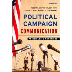 Political Campaign Communication: Principles and Practices