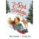 The Red Sledge: The perfect Christmas stocking filler for kids aged 3-6 about the magic and joy of Christmas, winter, snow and ... sledging!