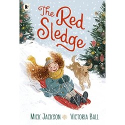 The Red Sledge: The perfect Christmas stocking filler for kids aged 3-6 about the magic and joy of Christmas, winter, snow and ... sledging!