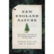 New England Nature: Centuries of Writing on the Wonder and Beauty of the Land