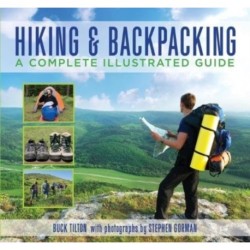 Hiking and Backpacking: A Complete Illustrated Guide