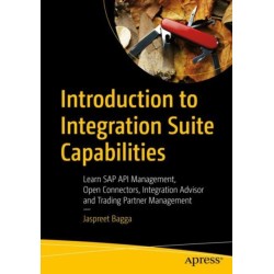 Introduction to Integration Suite Capabilities: Learn SAP API Management, Open Connectors, Integration Advisor and Trading Partner Management