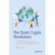 The Quiet Crypto Revolution: How Blockchain and Cryptocurrency Are Changing Our Lives