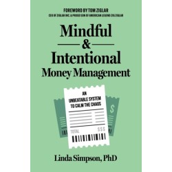 Mindful and Intentional Money Management: An Unbeatable System to Calm the Chaos