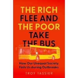 The Rich Flee and the Poor Take the Bus: How Our Unequal Society Fails Us during Outbreaks
