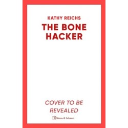 The Bone Hacker: The Sunday Times Bestseller in the thrilling Temperance Brennan series