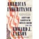 American Inheritance: Liberty and Slavery in the Birth of a Nation, 1765-1795