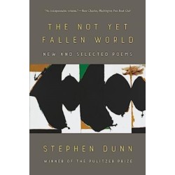 The Not Yet Fallen World: New and Selected Poems