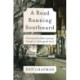A Road Running Southward: Following John Muir's Journey Through an Endangered Land