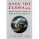 Over the Seawall: Tsunamis, Cyclones, Drought, and the Delusion of Controlling Nature