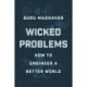 Wicked Problems: How to Engineer a Better World