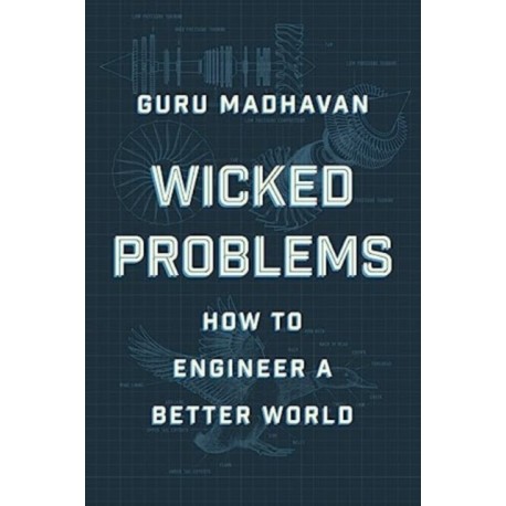 Wicked Problems: How to Engineer a Better World
