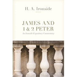 James and 1 & 2 Peter: An Ironside Expository Commentary