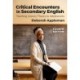 Critical Encounters in Secondary English: Teaching Literary Theory to Adolescents