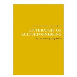 Litteratur- og kulturformidling : nye analyser og perspektiver: nye analyser og perspektiver