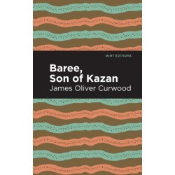 Baree, Son of Kazan: A Child of the Forest