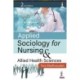 Applied Sociology for Nursing & Allied Health Sciences