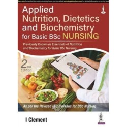 Applied Nutrition, Dietetics and Biochemistry for Basic BSc Nursing