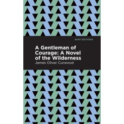 A Gentleman of Courage: A Novel of the Wilderness