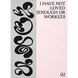 I have not loved (enough or worked)