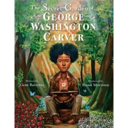 The Secret Garden of George Washington Carver