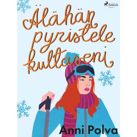 Älähän pyristele, kultaseni