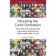Educating the Covid Generation: How We Can Prevent the Impending Educational Catastrophe after Covid