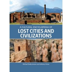 A Cultural Encyclopedia of Lost Cities and Civilizations