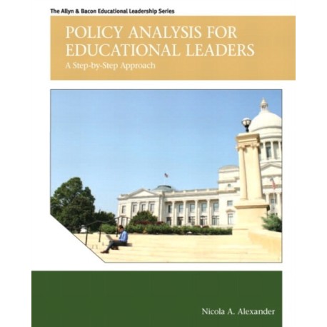 Policy Analysis for Educational Leaders: A Step-by-Step Approach