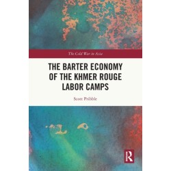 The Barter Economy of the Khmer Rouge Labor Camps