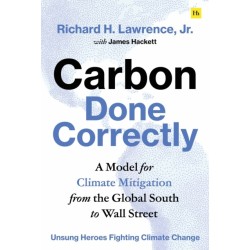 Carbon Done Correctly: A Model for Climate Mitigation from the Global South to Wall Street