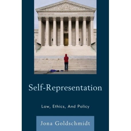 Self-Representation: Law, Ethics, And Policy