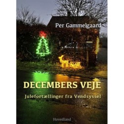 Decembers veje: Julefortællinger fra Vendsyssel