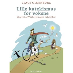 Lille katekismus for voksne: skrevet af Vorherres egen cykelvikar