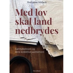 Med lov skal land nedbrydes: Om samtykkeloven og dens konsekvenser